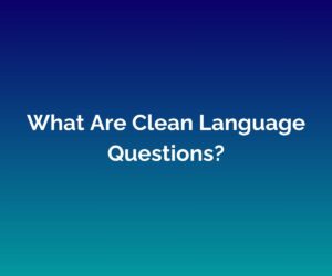 'What Are Clean Language Questions?' is written in white at the centre with a blended blue background.