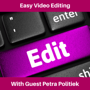 Easy Video Editing with Petra Politiek