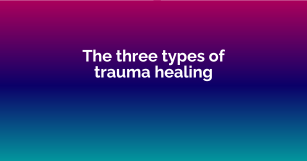 The three types of trauma healing - Vivienne Joy