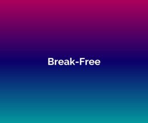 Pink/purple/blue blended background with 'Break-free' written in white in the centre