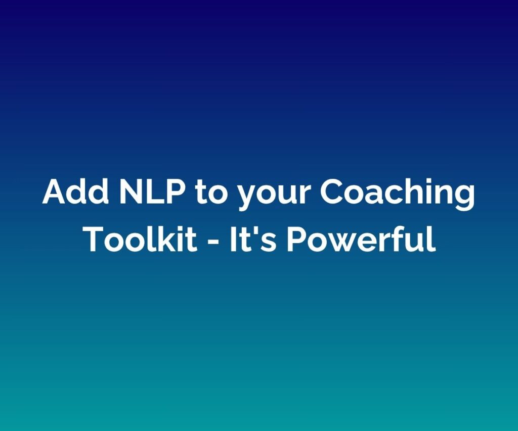 'Add NLP to your Coaching Toolkit - It's Powerful' is written in white across the centre of a blended blue background