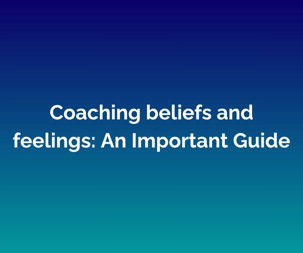 'Coaching beliefs and feelings: An Important Guide' written in white against a blended blue background