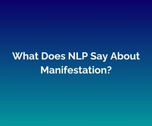 'What Does NLP Say About Manifestation?'  is written in white across the centre of a blended blue background