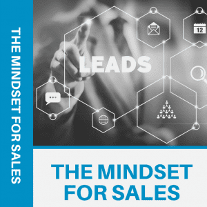 THE MINDSET FOR SALES