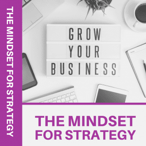 THE MINDSET FOR STRATEGY